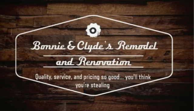 Bonnie & Clyde's Remodel & Renovation